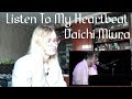 三浦大知 (Daichi Miura) - Listen To My Heartbeat |Live Reaction|