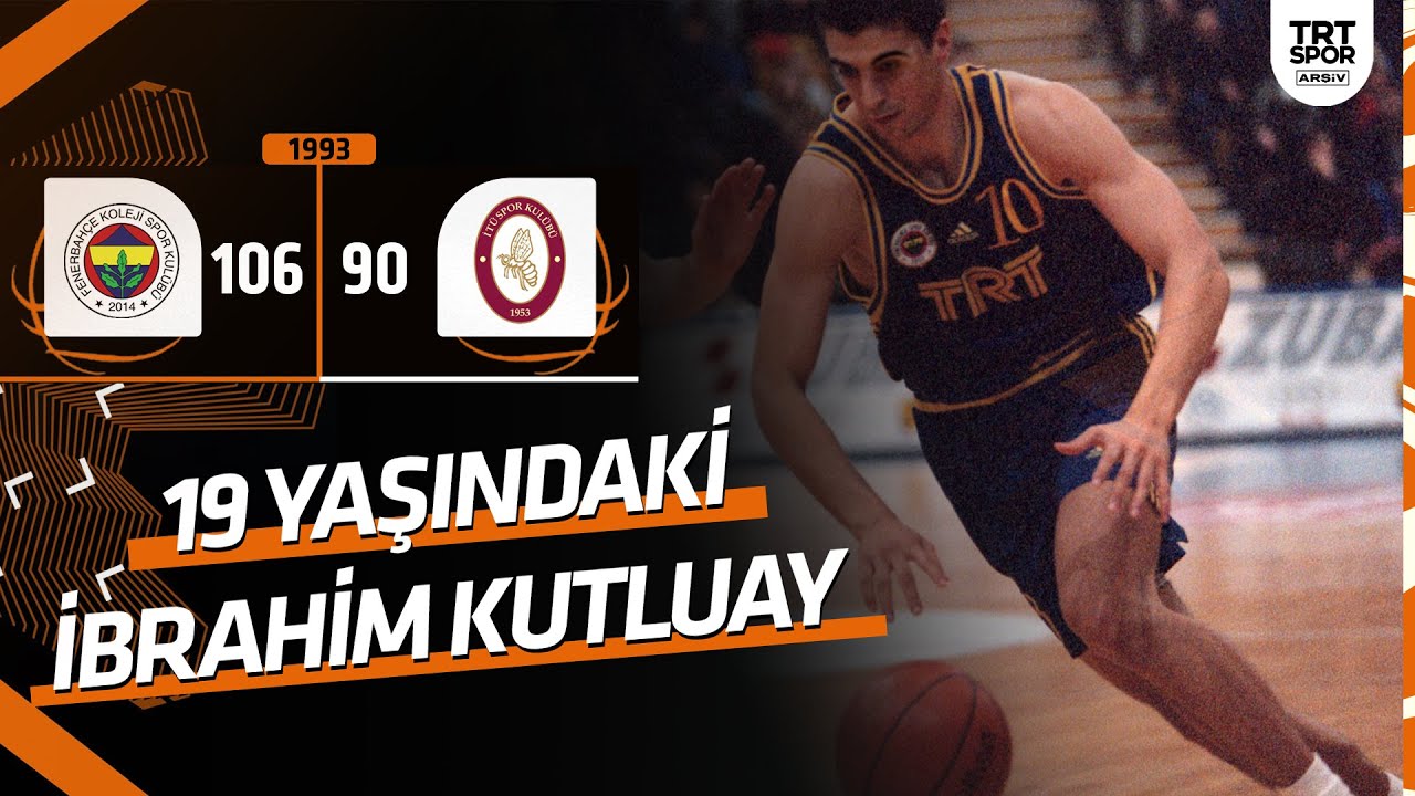 Fenerbahçe - İTÜ: 106-90 (1993) 19 yaşındaki İbrahim Kutluay'dan 39 sayı
