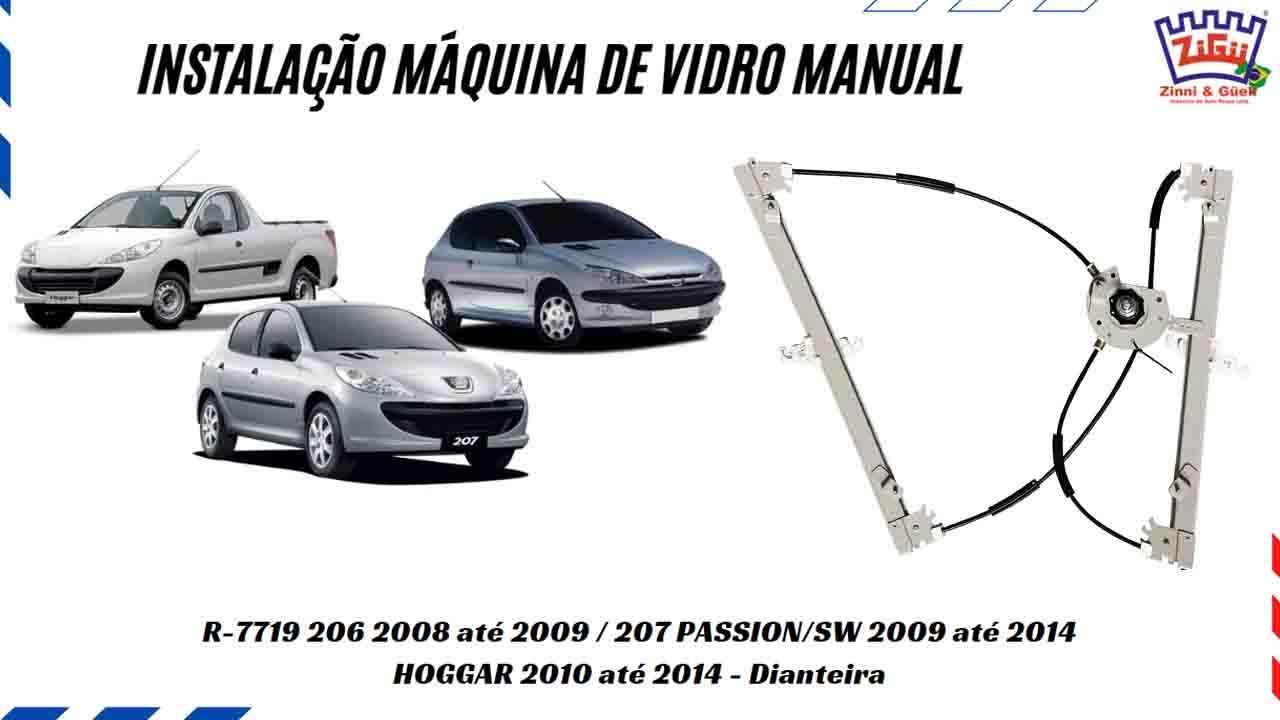 Instalação máquina vidro manual R-7719 206 2008 até 2009 / 207 2009 até 2014 / HOGGAR 2010 até 2014
