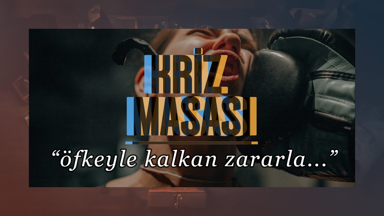 KRİZ MASASI #23 - GEREKİRSE ELLE, GEREKİRSE KÜREKLE DAYAKLAR