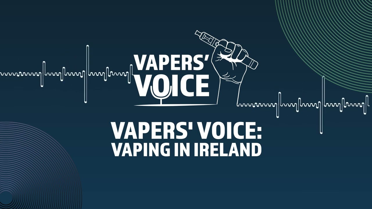 Vapers' Voice: Vaping in Ireland