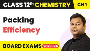 Packing Efficiency - Solid State | Class 12 Chemistry Chapter 1 (2022-23)