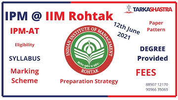 IPM at IIM Rohtak-IPM AT 2021 - Important Dates - Syllabus - Exam Pattern - Marking Scheme Fees