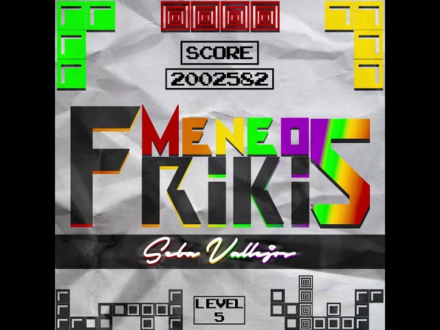 🤖MENEO FRIKI 5🤖 SEBA VALLEJOS (Temp 1) (Tetris Remix) class=