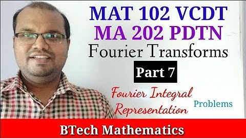 Fourier Integrals (Problems)| Fourier Transforms (Part 7) | S2(2019) | S4(MA 202) | KTU Mathematics