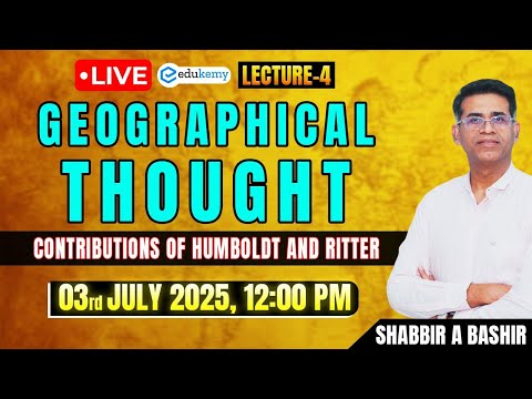 Live Class | Geographical Thought | Contributions Of Humboldt And Ritter | Lecture 4 | Shabbir Sir