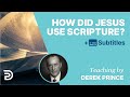 How Did Jesus Use Scripture? | Derek Prince