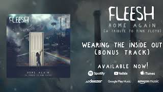 Fleesh - Wearing the Inside Out (from "Home Again" - A Tribute to Pink Floyd)
