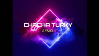 CHACHA TURKY ( STVNDLhiano Remix )