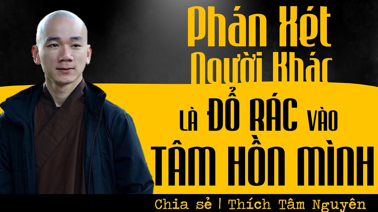 Phán xét người khác là đổ rác vào tâm hồn mình | Thầy Thích Tâm Nguyên chia sẻ | ĐÊM AN LÀNH Phán xét người khác là đổ rác vào tâm hồn mình | Thầy Thích Tâm Nguyên chia sẻ | ĐÊM AN LÀNH