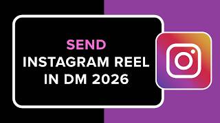 How to Send Instagram Reel in DM 2026