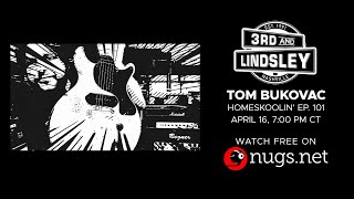 Tom Bukovac's Homeskoolin' Ep. 101 - 3rd and Lindsley 4/16/21