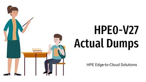 HPE0-V27 HPE Edge-to-Cloud Solutions Real Dumps