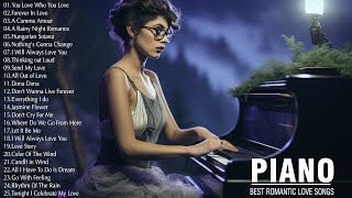 200 Most Romantic Piano Love Songs  Greatest Love Songs Of All Time  Love Songs Instrumental Music