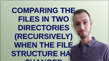 Comparing the files in two directories (recursively) when the file structure has changed