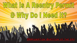 What is a Reentry Permit Travel Document and Why do I need it?