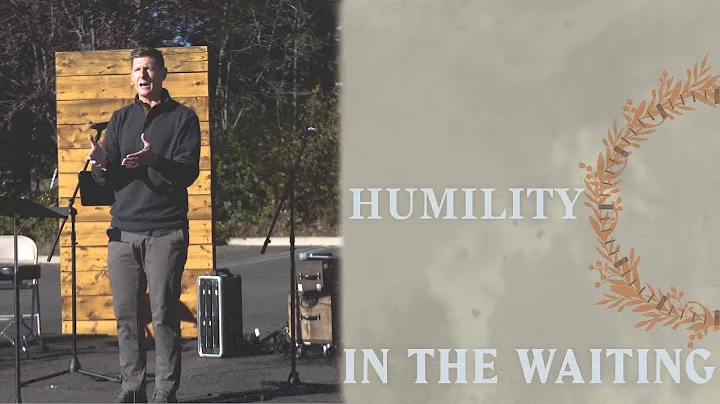 In The Waiting | Humility | Brent Bramer | SLO Cit...
