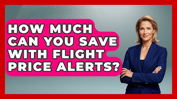 How Much Can You Save With Flight Price Alerts? - Travel With A Backpack