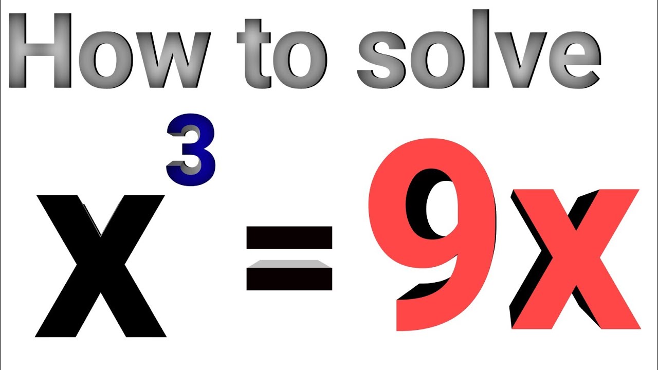 How To Solve X 3 9x maths mathematics YouTube how-to-solve-x-3-9x-maths-mathematics-youtube