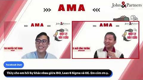 Sự khác nhau giữa ISO, Lean Six Sigma và OE || Q&A || TS. NGÔ CÔNG TRƯỜNG || John&Partners