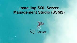 Installing Microsoft SQL Server and SQL Server Management Studio