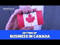 SETTING UP BUSINESS IN CANADA!