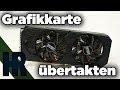 Grafikkarte übertakten für Anfänger | GPU OC - PC Bauen Part # 17