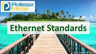 Ethernet Standards - N10-008 CompTIA Network+ : 1.3