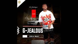 G-Jealous - SIDLA IMALI - New Full Album mix 2025 | Maskandi 2025 | Umaqondana | Amabhinca