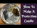 Candles: How To Make A Protection Candle