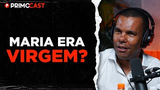 MARIA ERA VIRGEM QUANDO TEVE JESUS? (Rodrigo Silva explica) | PrimoCast 301