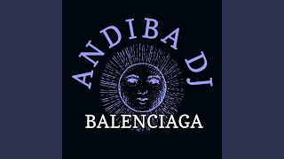 Balenciaga (Radio Edit) - Andiba Dj