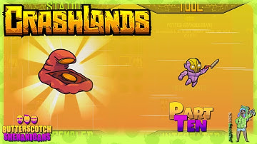 Crashlands [part 10] - Welcome to the Bawg #crashlands #butterscotchshenanigans