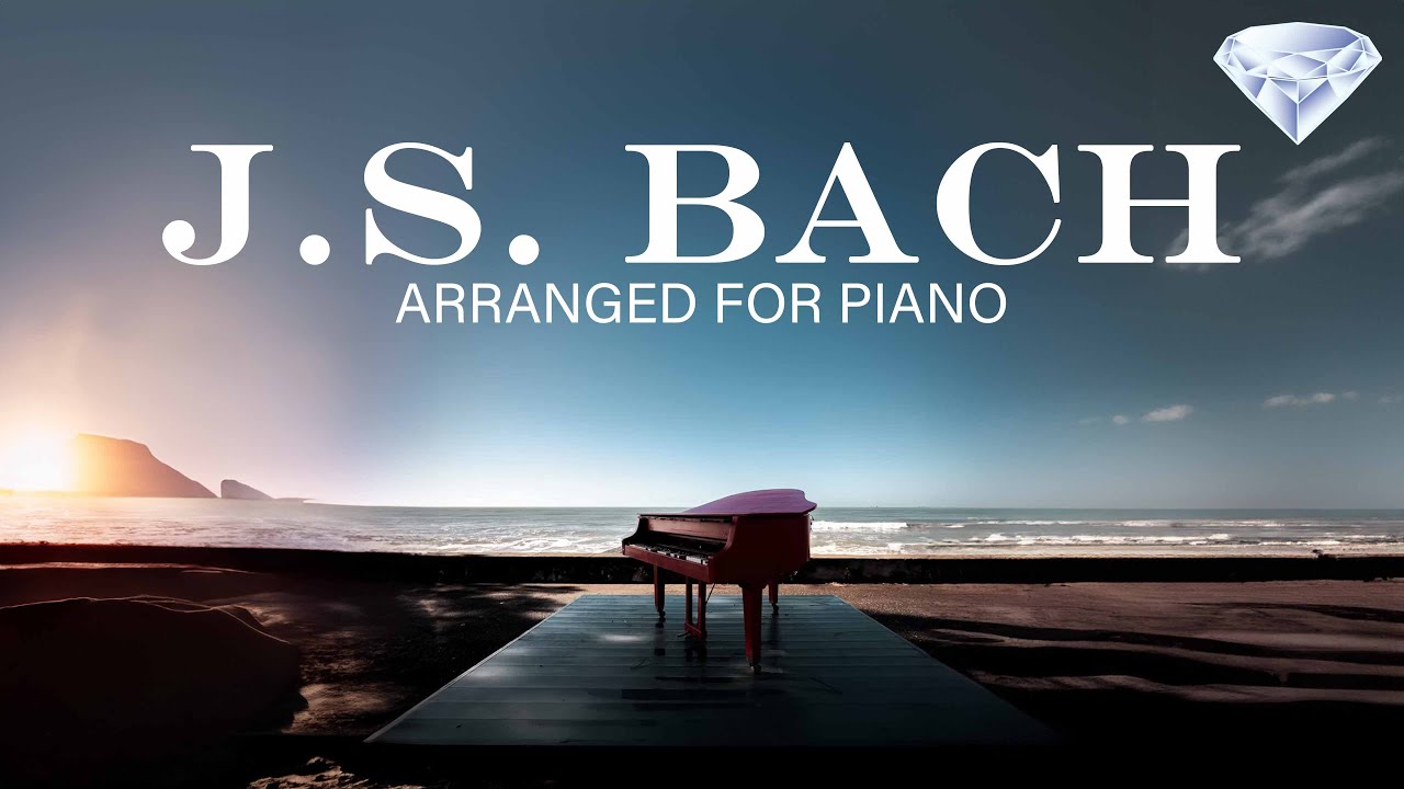 J.S. Bach: Arranged for Piano - YouTube