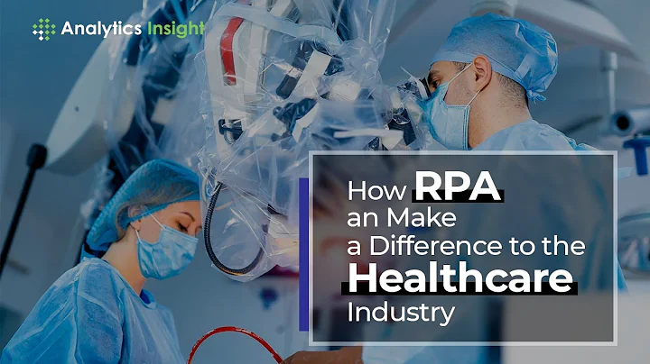 How RPA Can Make A Difference To The Healthcare Industry