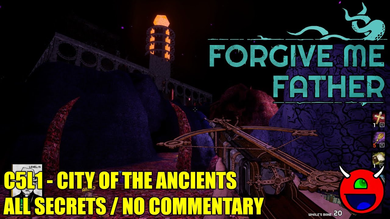 Forgive Me Father - E5M1 City of Ancients - All Secrets No Commentary