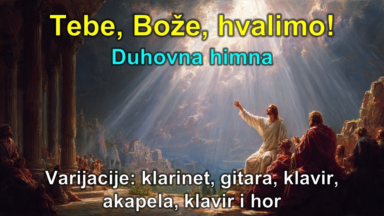 008 Tebe Bože hvalimo, divna su sva Tvoja dela, varijacije: klarinet, gitara, klavir, akapela i hor