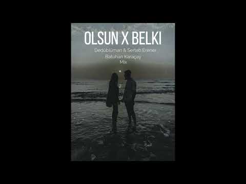 Belki X Olsun (Batuhan Karaçay Mix)