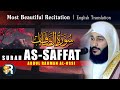 Most Beautiful Recitation Of Surah As Saffat سورة الصافات By Abdul Rahman Al Ossi English Sub 