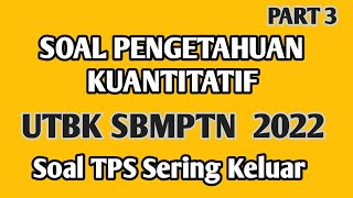 SOAL PENGETAHUAN KUANTITATIF UTBK SBMPTN 2022 PART 3