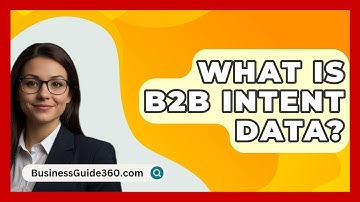 What Is B2B Intent Data? - BusinessGuide360.com