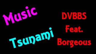 Tsunami - DVBBS feat. Borgeous