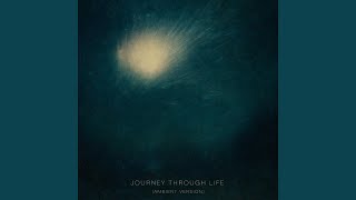 Journey Through Life (Ambient Version)