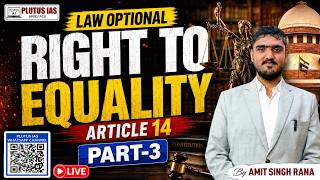 Law Optional | Right to Equality – Article 14 (Part-3) | By Amit Singh Rana | Plutus IAS