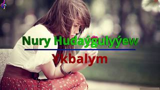 Nury Hudaygulyyew   Ykbalym