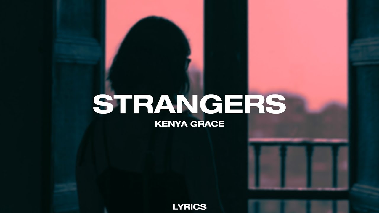 Meaning of Kenya Grace - Strangers (Tradução em Português) by Genius Brasil  Traduções