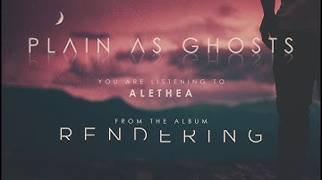 Plain as Ghosts - Alethea (OFFICIAL AUDIO)