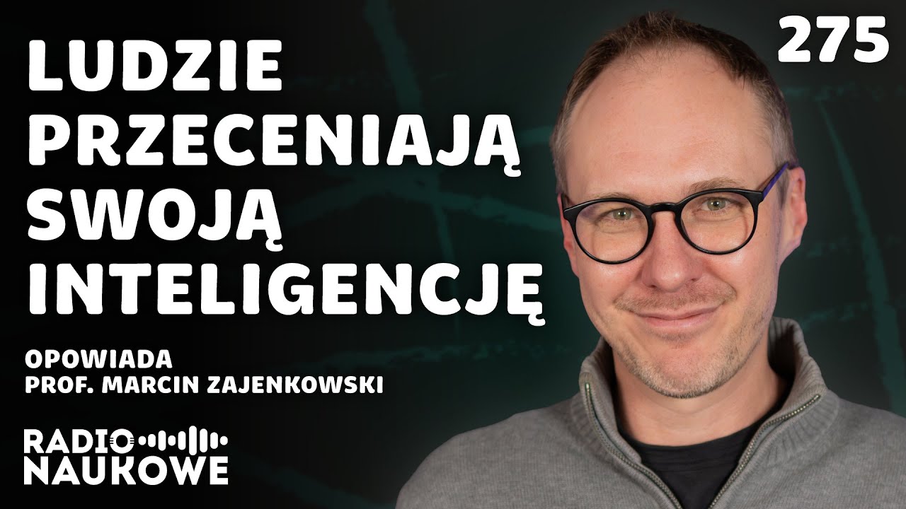 Subiektywność inteligencji – jacy jesteśmy, a jacy myślimy, że jesteśmy | prof. Marcin Zajenkowski