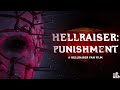 HELLRAISER: PUNISHMENT - A HORROR Fan Film by Ian Rayburn - 2022
