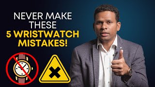 5 Wristwatch mistakes to avoid. How to choose the best wristwatch? #wristwatch